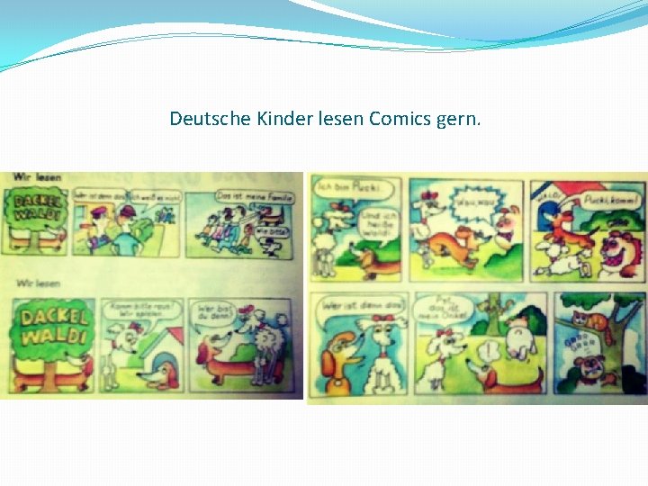Deutsche Kinder lesen Comics gern. 