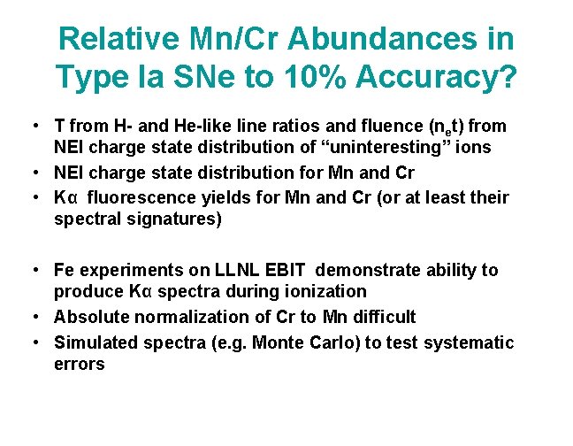 Relative Mn/Cr Abundances in Type Ia SNe to 10% Accuracy? • T from H-