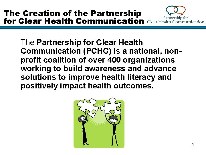 The Creation of the Partnership for Clear Health Communication The Partnership for Clear Health