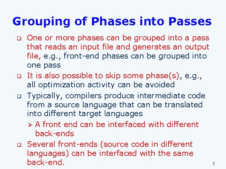 Grouping of Phases into Passes q q One or more phases can be grouped