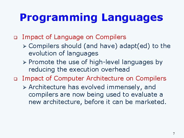 Programming Languages q q Impact of Language on Compilers Ø Compilers should (and have)