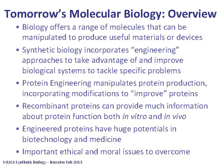 Tomorrow’s Molecular Biology: Overview • Biology offers a range of molecules that can be