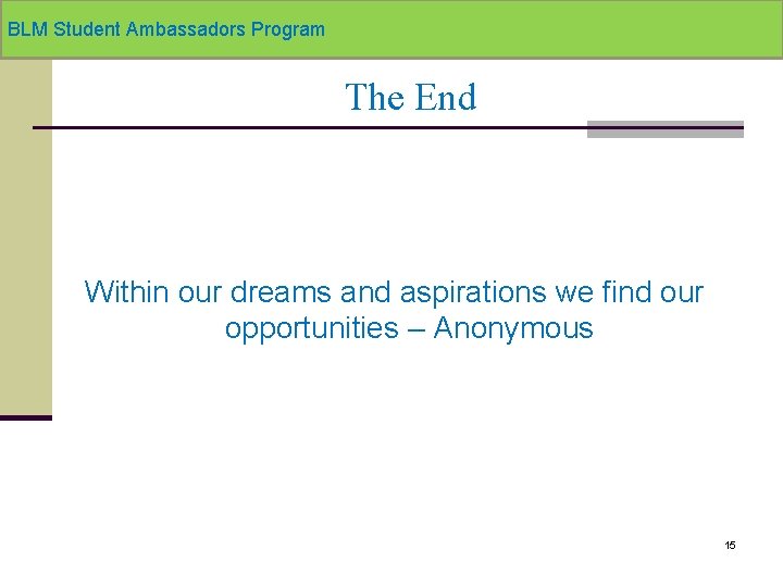 BLM Student Ambassadors Program The End Within our dreams and aspirations we find our