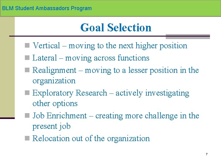 BLM Student Ambassadors Program Goal Selection n Vertical – moving to the next higher