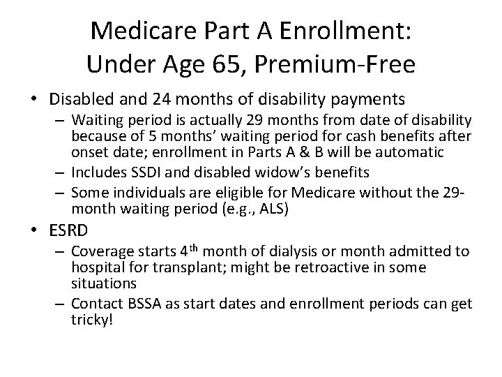 Medicare Part A Enrollment: Under Age 65, Premium-Free • Disabled and 24 months of