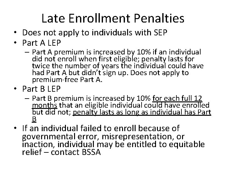 Late Enrollment Penalties • Does not apply to individuals with SEP • Part A