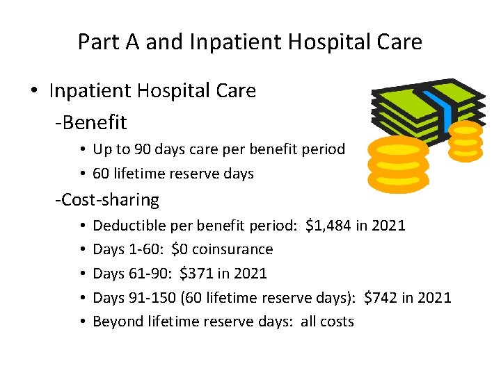 Part A and Inpatient Hospital Care • Inpatient Hospital Care -Benefit • Up to