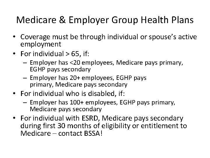 Medicare & Employer Group Health Plans • Coverage must be through individual or spouse’s