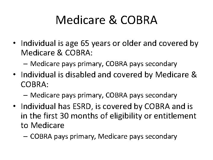 Medicare & COBRA • Individual is age 65 years or older and covered by