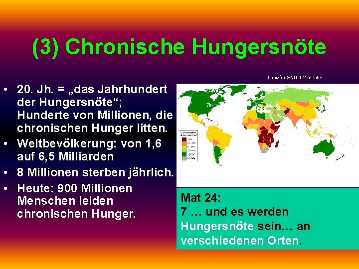 (3) Chronische Hungersnöte Lobizòn GNU 1. 2 or later • 20. Jh. = „das