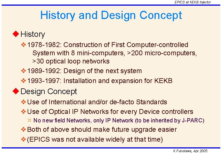 EPICS at KEKB Injector History and Design Concept u History v 1978 -1982: Construction