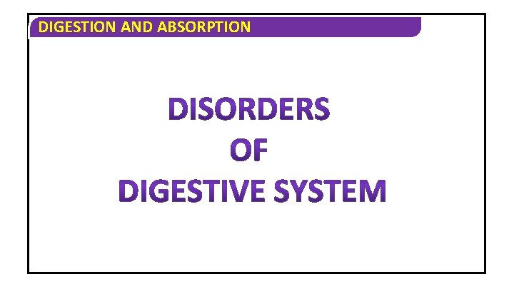 DIGESTION AND ABSORPTION 