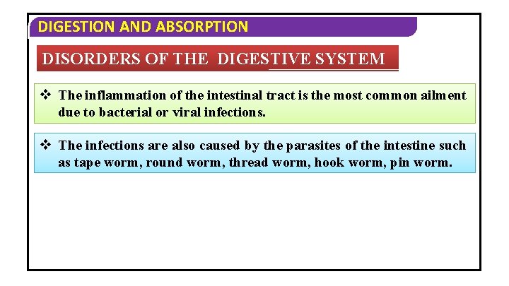 DIGESTION AND ABSORPTION DISORDERS OF THE DIGESTIVE SYSTEM v The inflammation of the intestinal