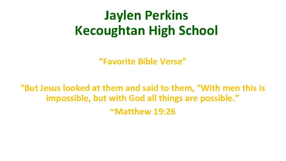 Jaylen Perkins Kecoughtan High School “Favorite Bible Verse” “But Jesus looked at them and