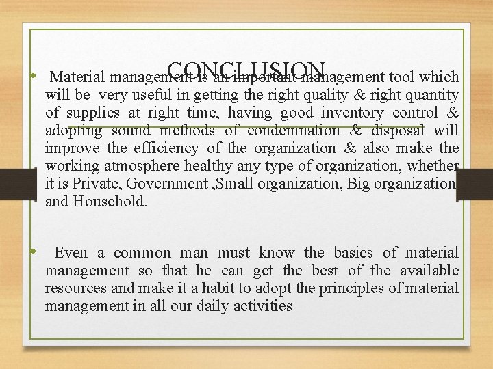 CONCLUSION • Material management is an important management tool which will be very useful