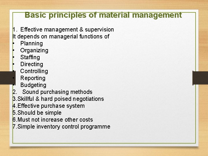 Basic principles of material management 1. Effective management & supervision It depends on managerial