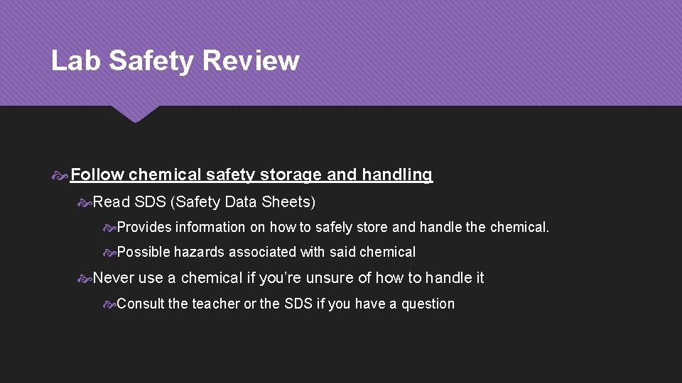 Lab Safety Review Follow chemical safety storage and handling Read SDS (Safety Data Sheets)