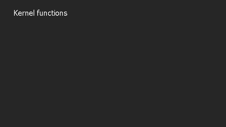Kernel functions Kernel functions