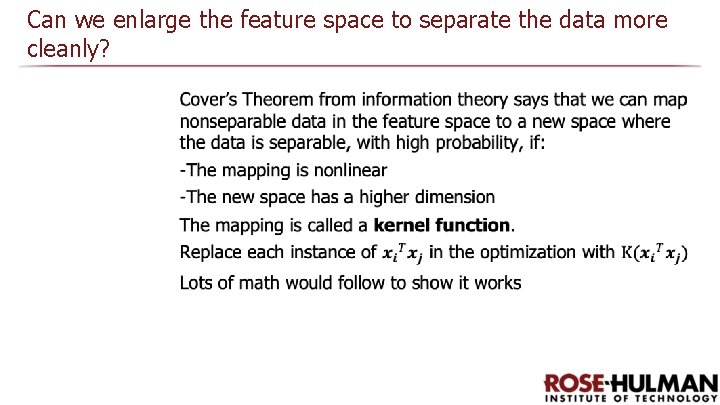 Can we enlarge the feature space to separate the data more cleanly? Can we enlarge the feature space to separate the data more cleanly?