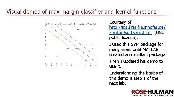 Visual demos of max margin classifier and kernel functions Courtesy of http: //ida. first. Visual demos of max margin classifier and kernel functions Courtesy of http: //ida. first.