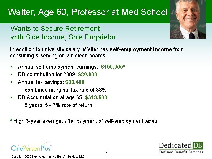 Walter, Age 60, Professor at Med School Wants to Secure Retirement with Side Income,