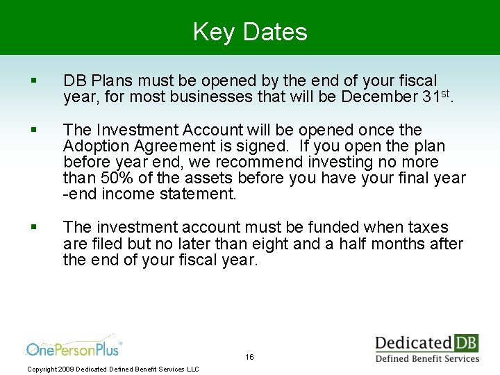 Key Dates § DB Plans must be opened by the end of your fiscal
