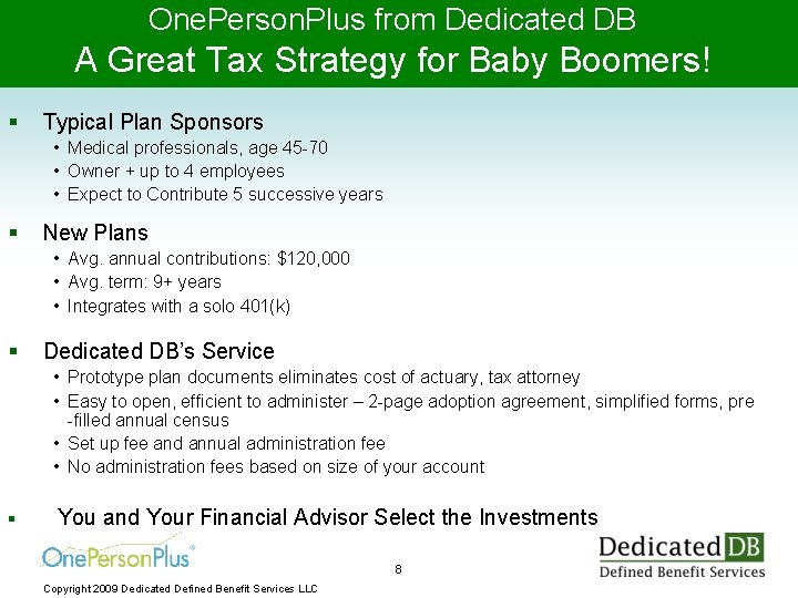 One. Person. Plus from Dedicated DB A Great Tax Strategy for Baby Boomers! §