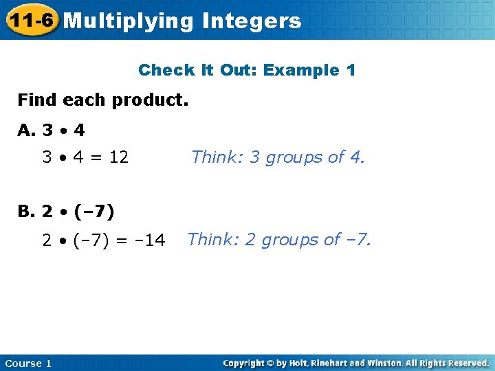 11 -6 Multiplying Integers Check It Out: Example 1 Find each product. A. 3
