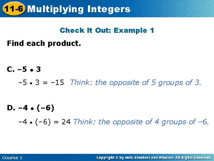 11 -6 Multiplying Integers Check It Out: Example 1 Find each product. C. –