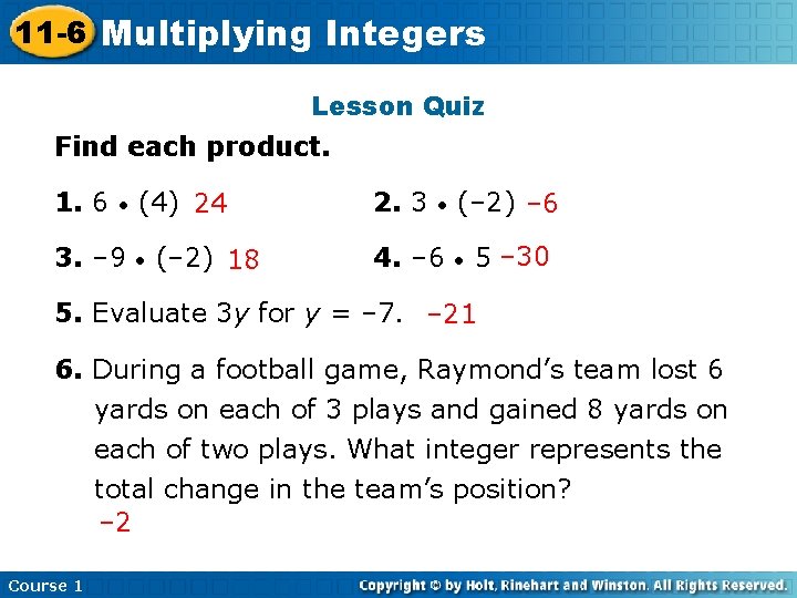 11 -6 Multiplying Insert Lesson Integers Title Here Lesson Quiz Find each product. 1.