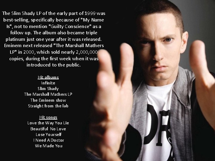 The Slim Shady LP of the early part of 1999 was best-selling, specifically because