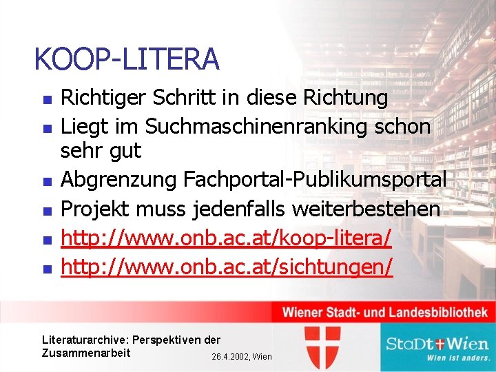KOOP-LITERA n n n Richtiger Schritt in diese Richtung Liegt im Suchmaschinenranking schon sehr