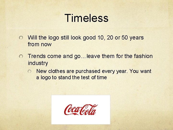 Timeless Will the logo still look good 10, 20 or 50 years from now