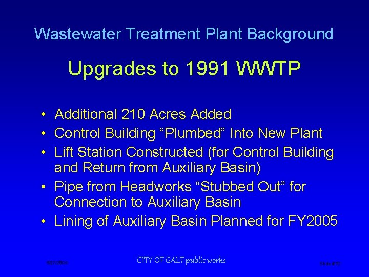 Wastewater Treatment Plant Background Upgrades to 1991 WWTP • Additional 210 Acres Added •