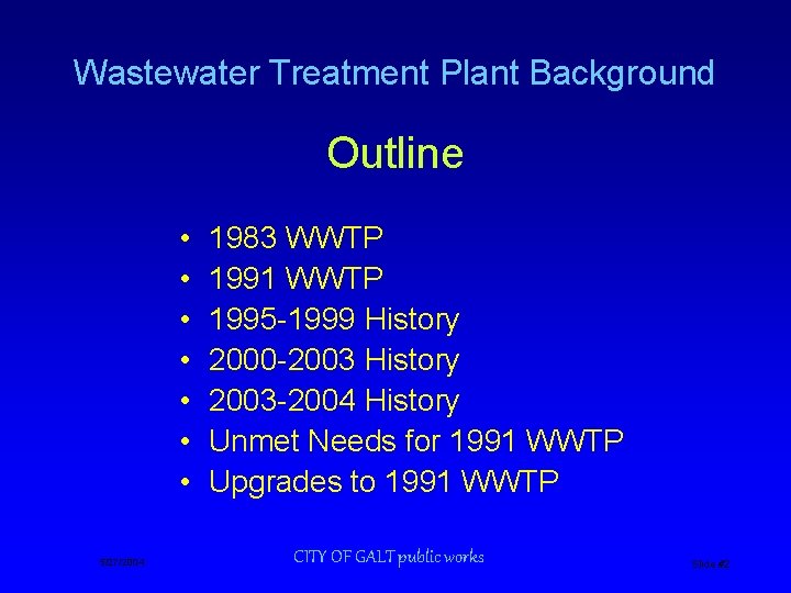 Wastewater Treatment Plant Background Outline • • 5/27/2004 1983 WWTP 1991 WWTP 1995 -1999