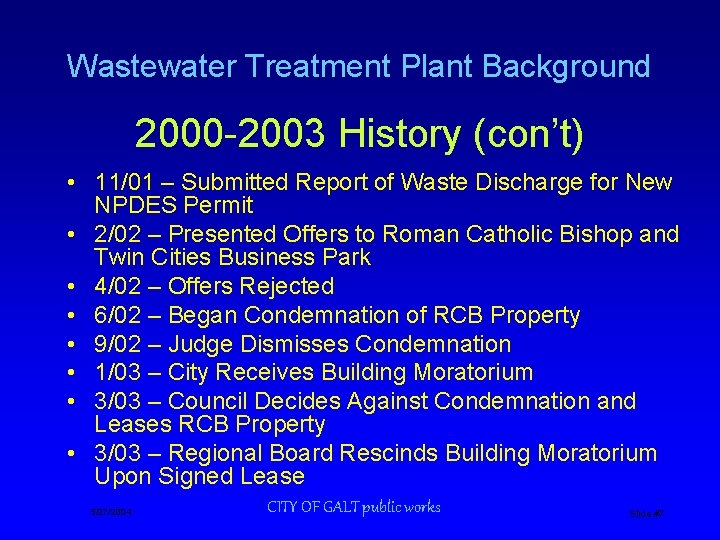 Wastewater Treatment Plant Background 2000 -2003 History (con’t) • 11/01 – Submitted Report of