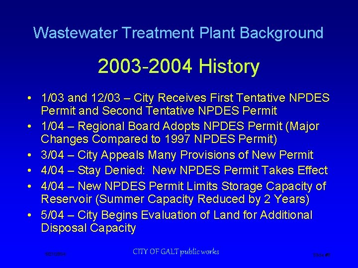 Wastewater Treatment Plant Background 2003 -2004 History • 1/03 and 12/03 – City Receives