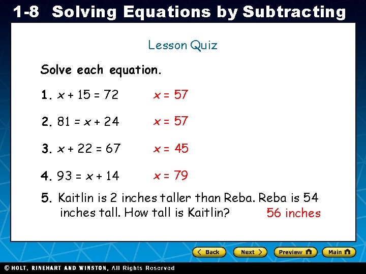 1 -8 Solving Equations by Subtracting Lesson Quiz Solve each equation. 1. x +