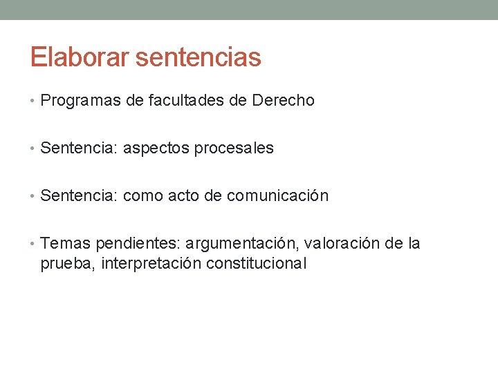 Elaborar sentencias • Programas de facultades de Derecho • Sentencia: aspectos procesales • Sentencia: