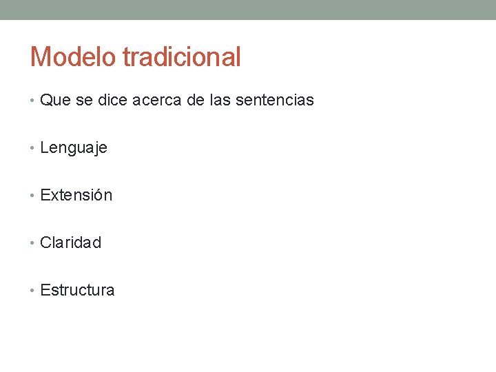 Modelo tradicional • Que se dice acerca de las sentencias • Lenguaje • Extensión