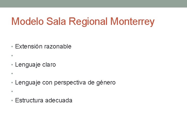 Modelo Sala Regional Monterrey • Extensión razonable • • Lenguaje claro • • Lenguaje