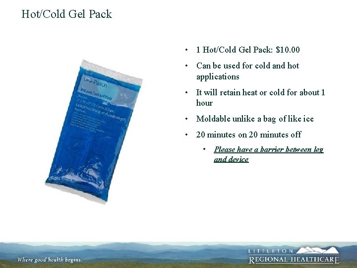 Hot/Cold Gel Pack • 1 Hot/Cold Gel Pack: $10. 00 • Can be used