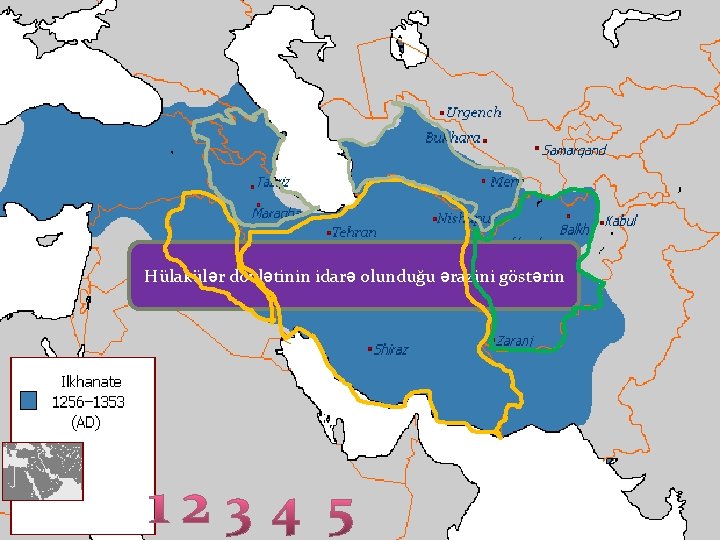 Hülakülər dövlətinin idarə olunduğu ərazini göstərin 