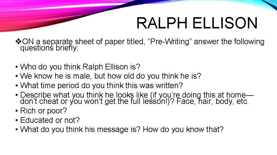 RALPH ELLISON v. ON a separate sheet of paper titled, “Pre-Writing” answer the following