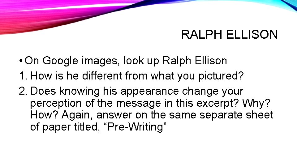 RALPH ELLISON • On Google images, look up Ralph Ellison 1. How is he