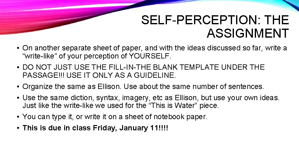 SELF-PERCEPTION: THE ASSIGNMENT • On another separate sheet of paper, and with the ideas