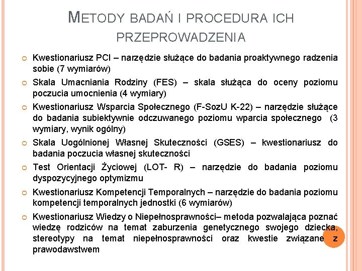 METODY BADAŃ I PROCEDURA ICH PRZEPROWADZENIA Kwestionariusz PCI – narzędzie służące do badania proaktywnego