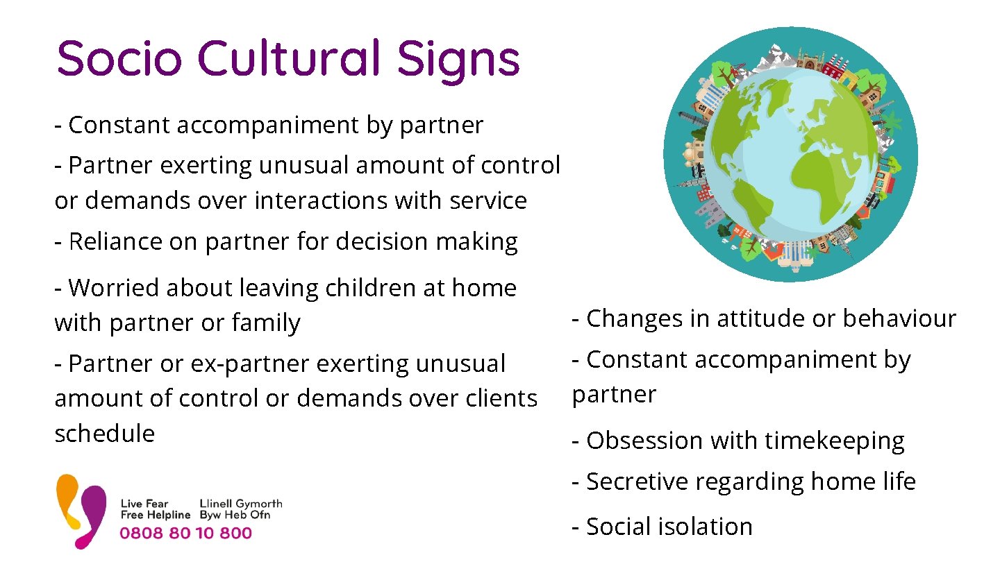Socio Cultural Signs - Constant accompaniment by partner - Partner exerting unusual amount of