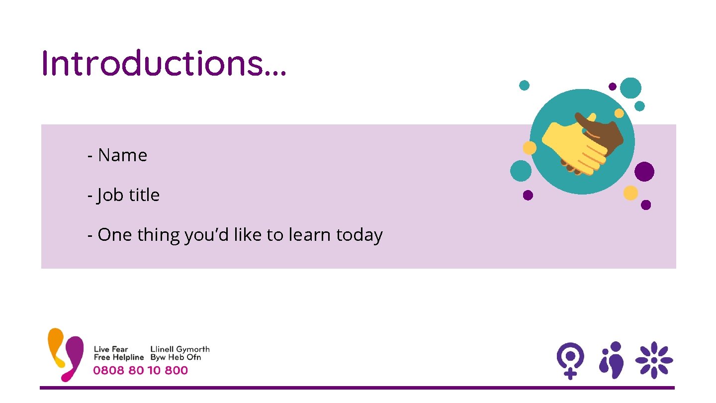 Introductions. . . - Name - Job title - One thing you’d like to Introductions. . . - Name - Job title - One thing you’d like to
