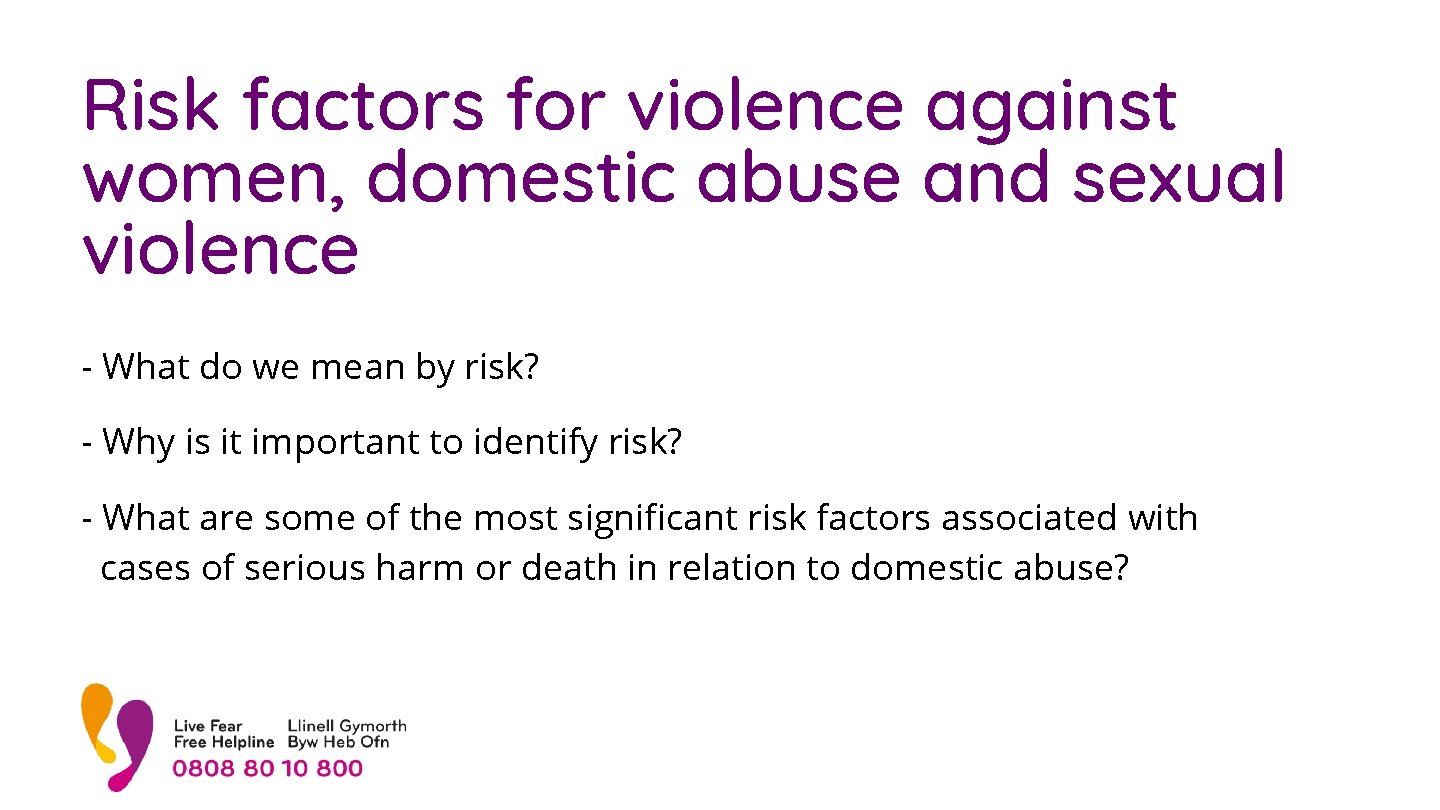 Risk factors for violence against women, domestic abuse and sexual violence - What do